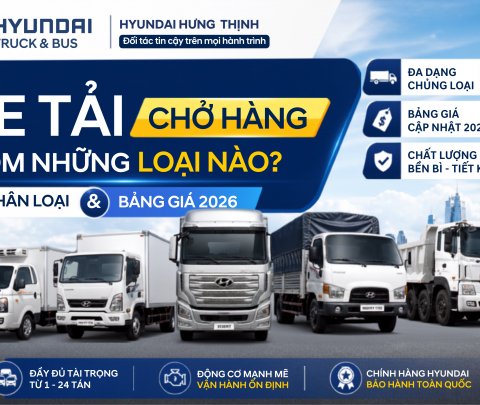 XE TẢI CHỞ HÀNG GỒM NHỮNG LOẠI NÀO ?