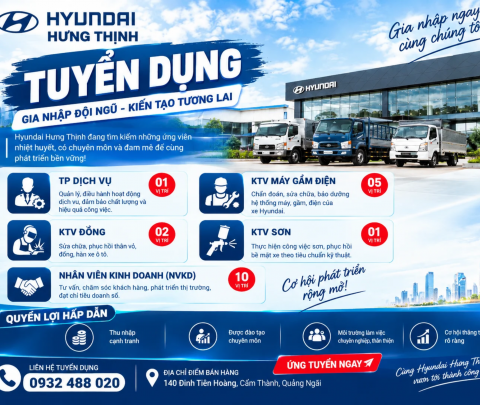 HYUNDAI HƯNG THỊNH TUYỂN DỤNG TẠI QUẢNG NGÃI – CƠ HỘI NGHỀ NGHIỆP, CÙNG NHAU PHÁT TRIỂN!